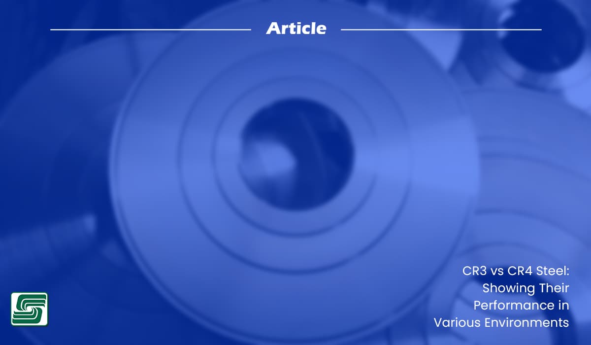CR3 vs CR4 Steel: Showing Their Performance in Various Environments