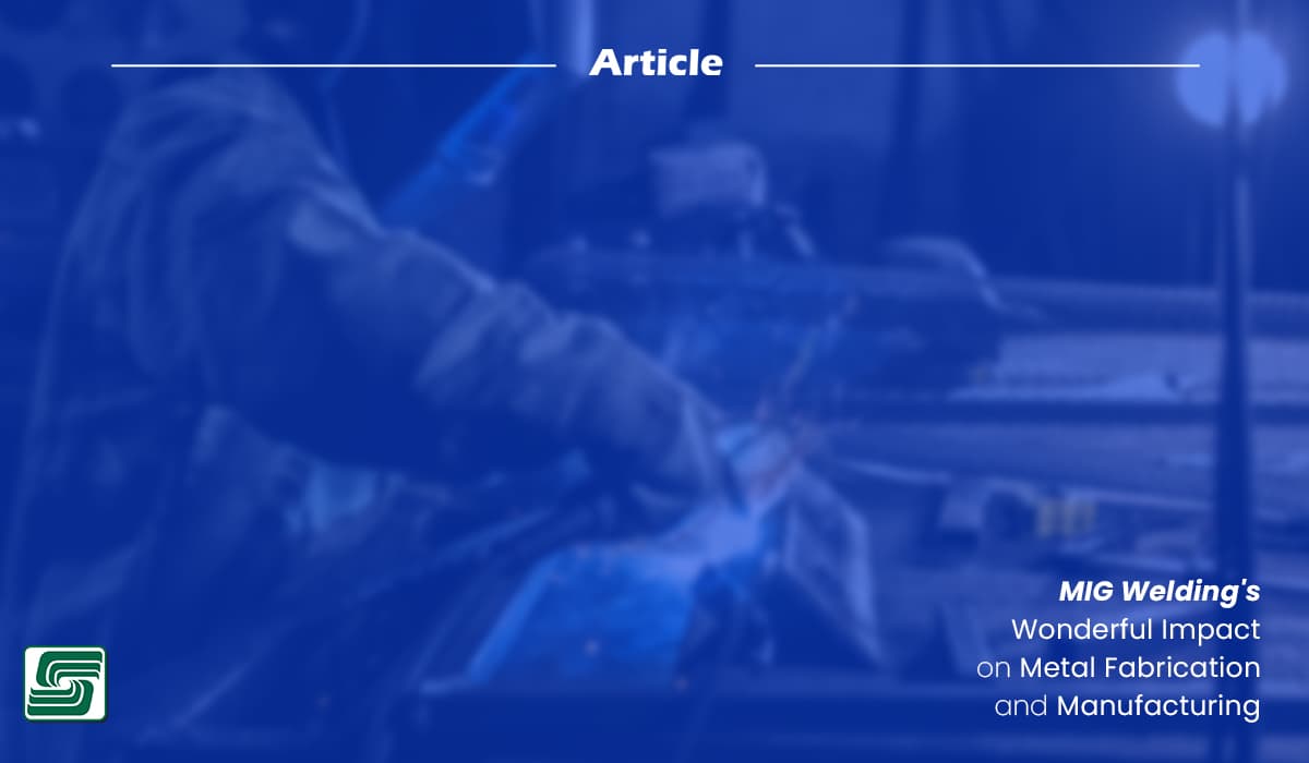 MIG Welding's Impact on metal fabrication