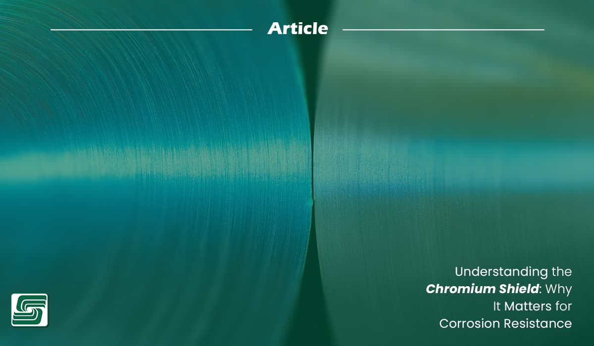 Why the Chromium Shield Matters for Corrosion Resistance.