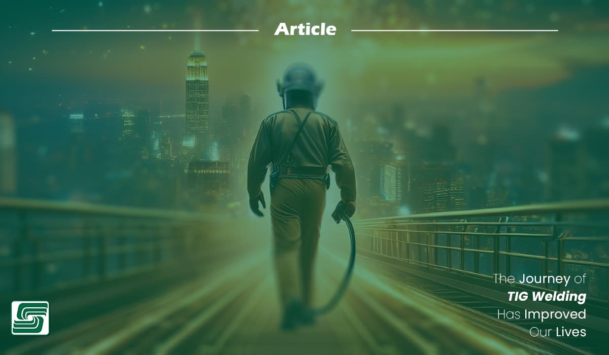 TIG Welding's Journey has improved our lives.