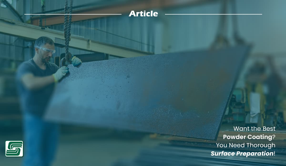 Practice thorough surface preparation for the best powder coating!