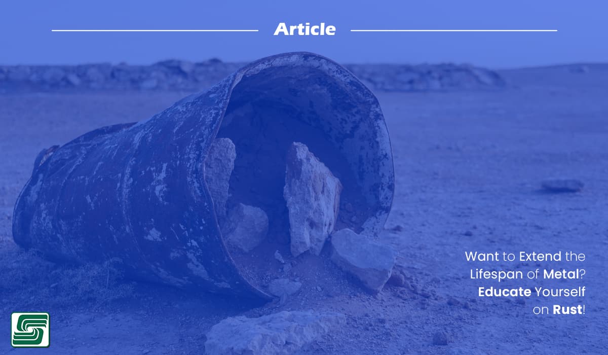 Educate yourself on Rust to Extend the Life of Your Metal Project