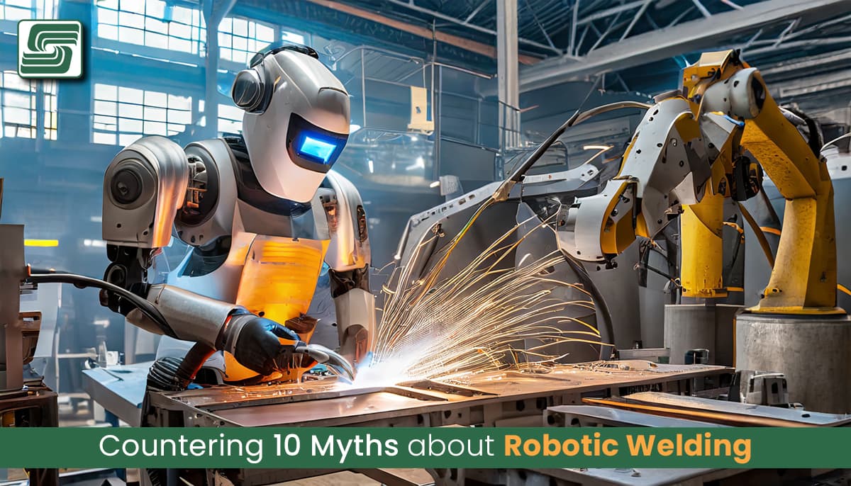 Countering 10 Myths about Robotic Welding