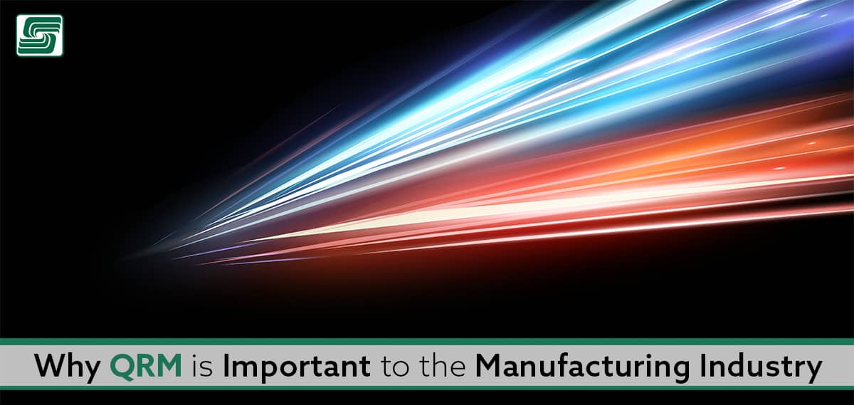 Why QRM is Important to the Manufacturing Industry