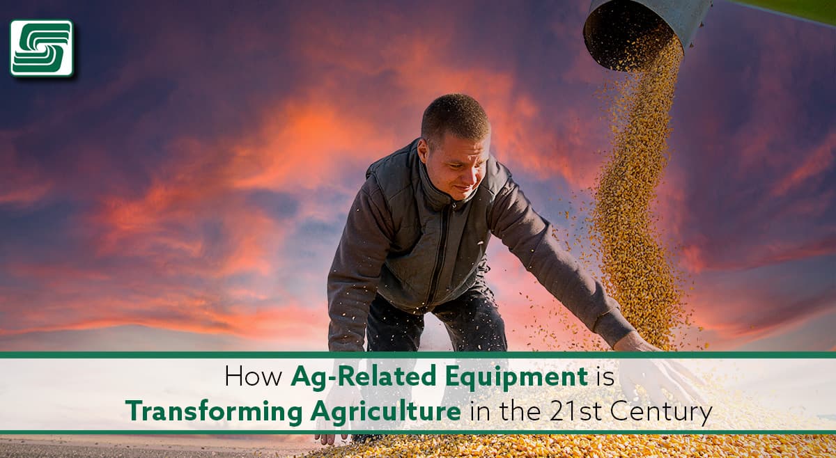 Ag-Related Equipment Transforming Agriculture 21st Century