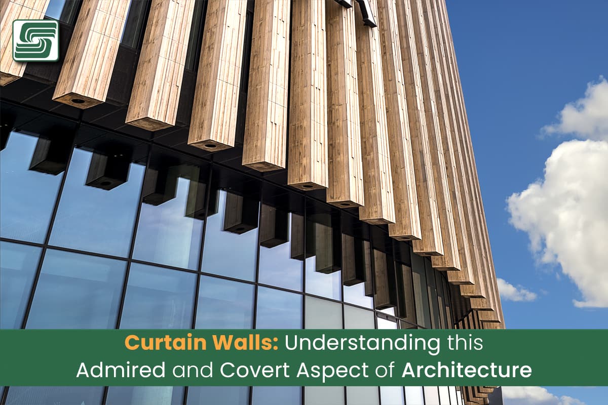 Curtain Walls: Understanding this admired and covert aspect of architecture.