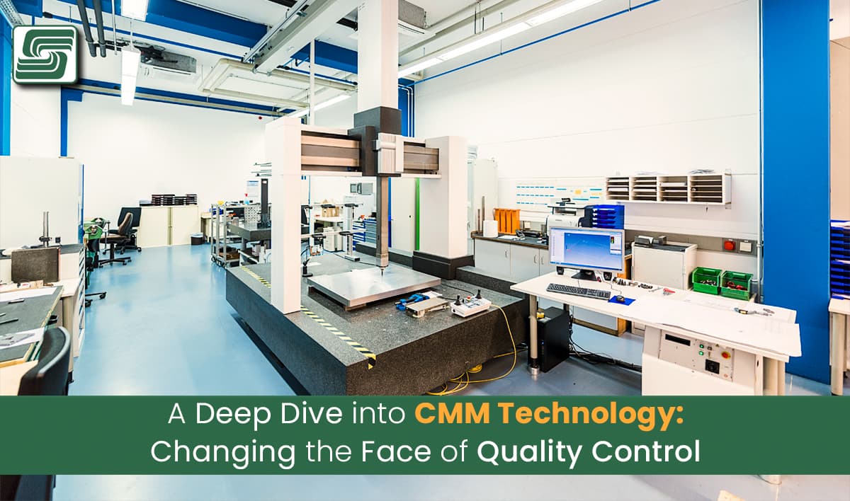 A Deep Dive into CMM Technology: Changing the Face of Quality Control