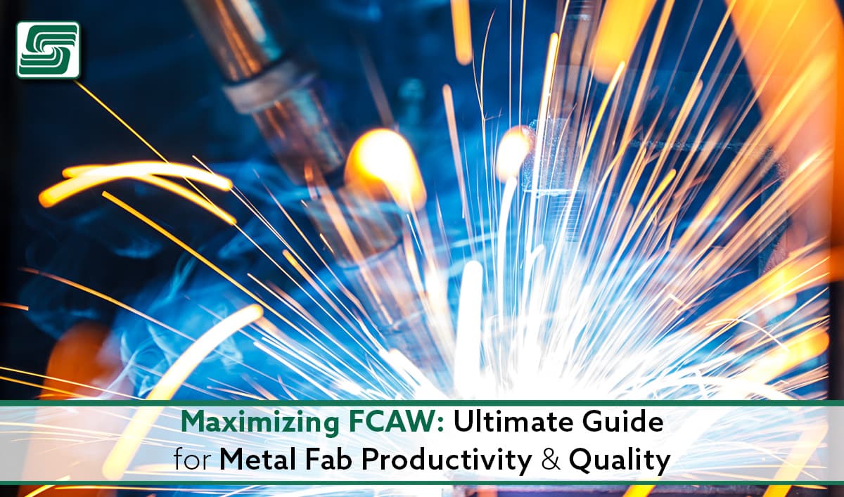 Fab Times Maximizing Fcaw Ultimate Guide For Metal Fab Product 