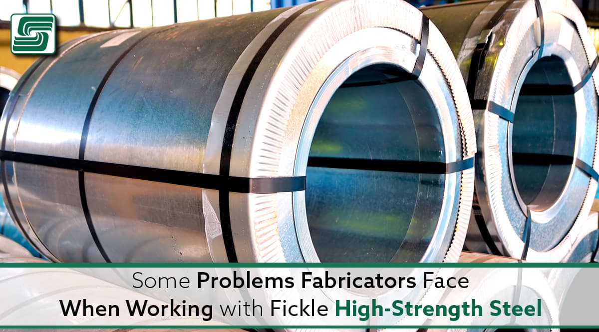 Some Problems Fabricators Face When Working with Fickle High-Strength Steel