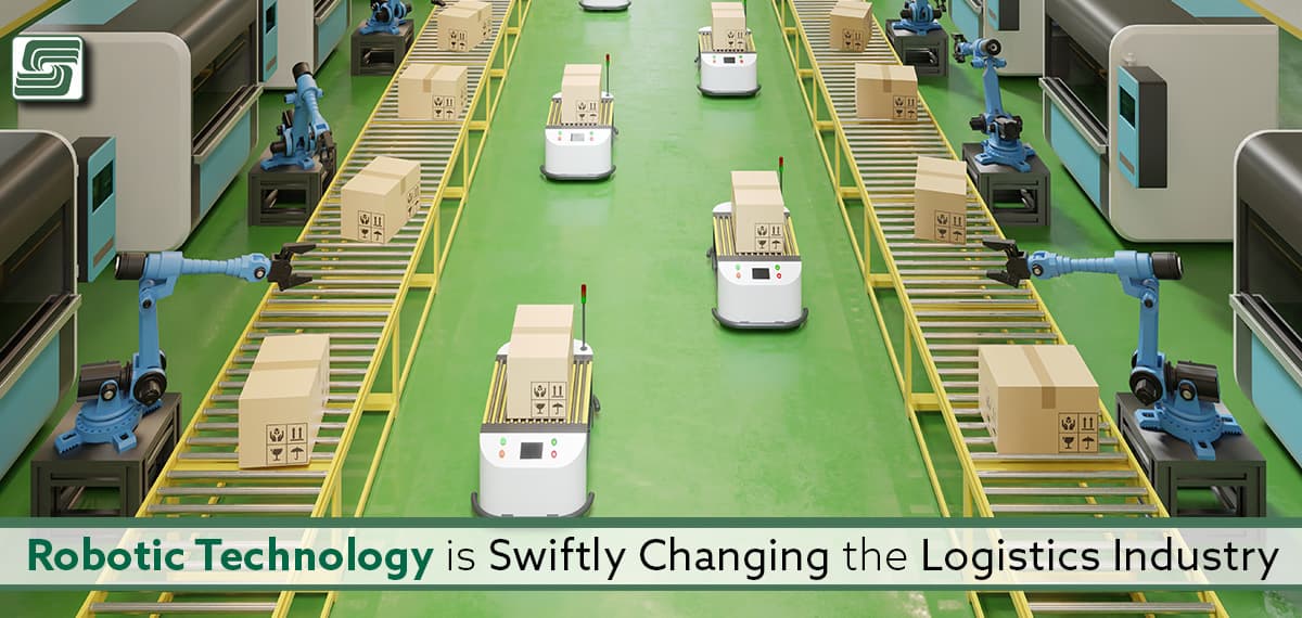 Robotic Technology is Swiftly Changing the Logistics Industry
