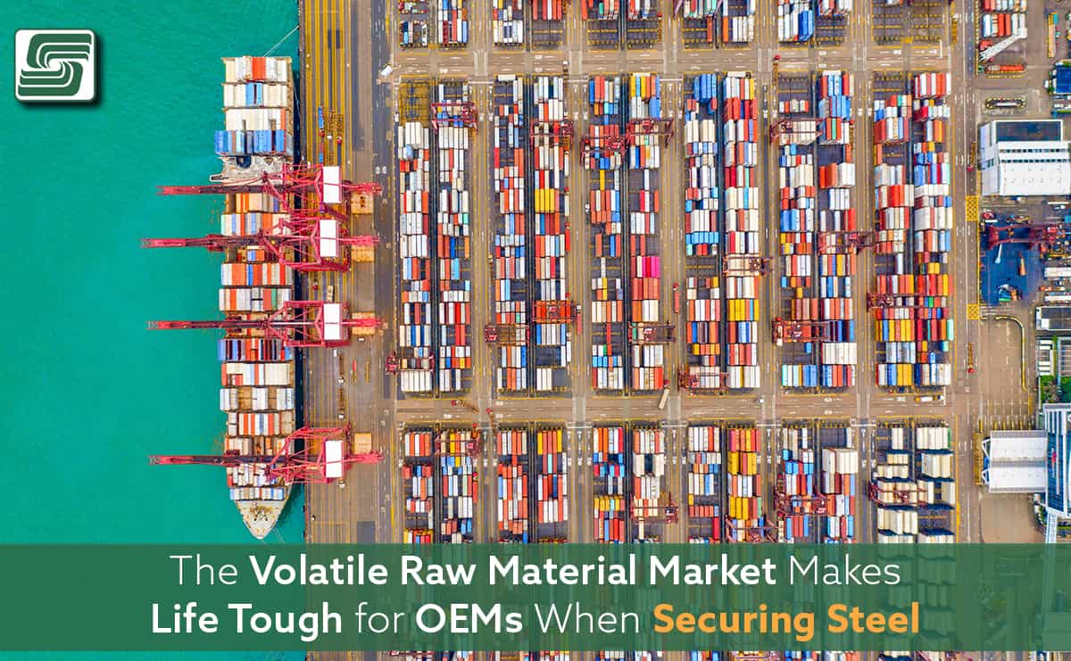 The Volatile Raw Material Market Makes Life Tough for OEMs When Securing Steel